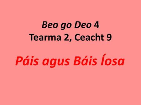 Beo go Deo 4 Tearma 2, Ceacht 9