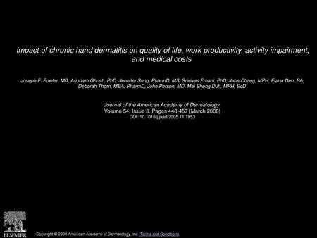 Impact of chronic hand dermatitis on quality of life, work productivity, activity impairment, and medical costs  Joseph F. Fowler, MD, Arindam Ghosh,