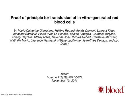Proof of principle for transfusion of in vitro–generated red blood cells by Marie-Catherine Giarratana, Hélène Rouard, Agnès Dumont, Laurent Kiger, Innocent.