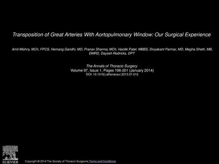 Transposition of Great Arteries With Aortopulmonary Window: Our Surgical Experience  Amit Mishra, MCh, FPCS, Hemang Gandhi, MD, Pranav Sharma, MCh, Hardik.