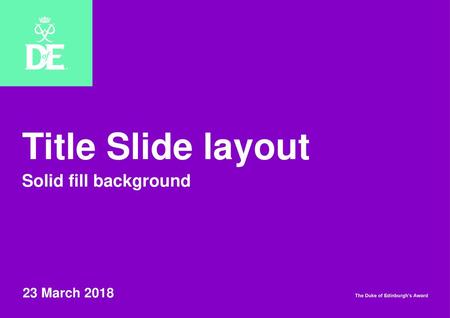 Title Slide layout Solid fill background 23 March 2018