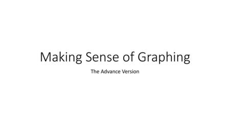 Making Sense of Graphing