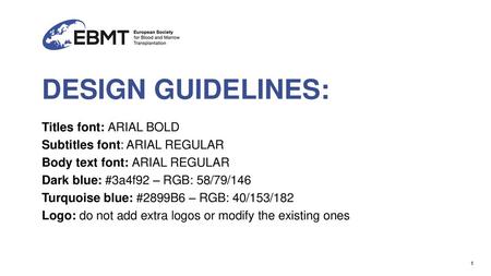 DESIGN GUIDELINES: Titles font: ARIAL BOLD