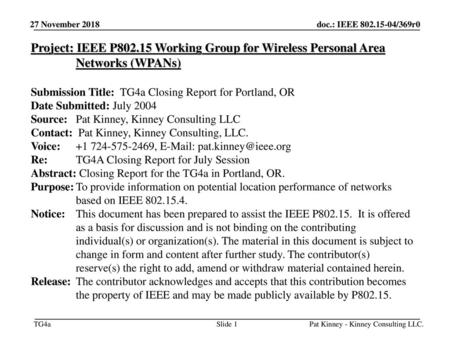 27 November 2018 Project: IEEE P802.15 Working Group for Wireless Personal Area Networks (WPANs) Submission Title: TG4a Closing Report for Portland, OR.