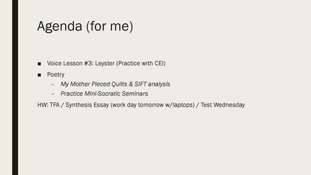 Agenda (for me) Voice Lesson #3: Leyster (Practice with CEI) Poetry