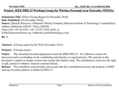 November 2016 Project: IEEE P802.15 Working Group for Wireless Personal Area Networks (WPANs) Submission Title: [TG4s Closing Report for November 2016]