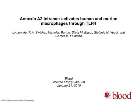 Annexin A2 tetramer activates human and murine macrophages through TLR4 by Jennifer F. A. Swisher, Nicholas Burton, Silvia M. Bacot, Stefanie N. Vogel,