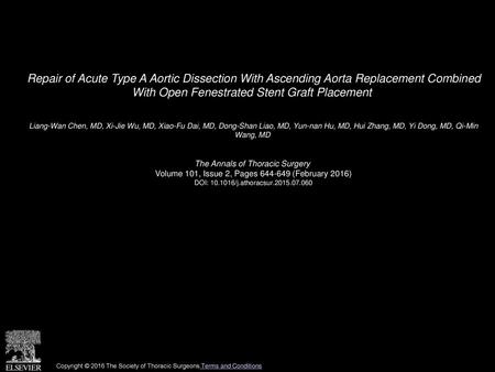 Repair of Acute Type A Aortic Dissection With Ascending Aorta Replacement Combined With Open Fenestrated Stent Graft Placement  Liang-Wan Chen, MD, Xi-Jie.