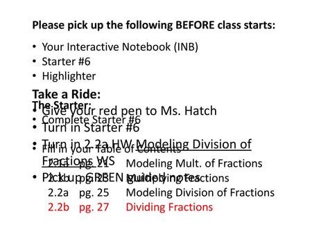 Give your red pen to Ms. Hatch Turn in Starter #6