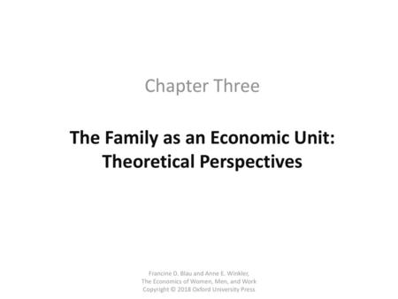 The Family as an Economic Unit: Theoretical Perspectives