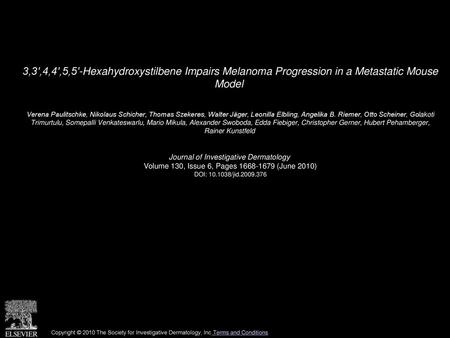 3,3′,4,4′,5,5′-Hexahydroxystilbene Impairs Melanoma Progression in a Metastatic Mouse Model  Verena Paulitschke, Nikolaus Schicher, Thomas Szekeres, Walter.