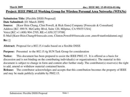 March 2009 Project: IEEE P802.15 Working Group for Wireless Personal Area Networks (WPANs) Submission Title: [Flexible DSSS Proposal] Date Submitted: [01.