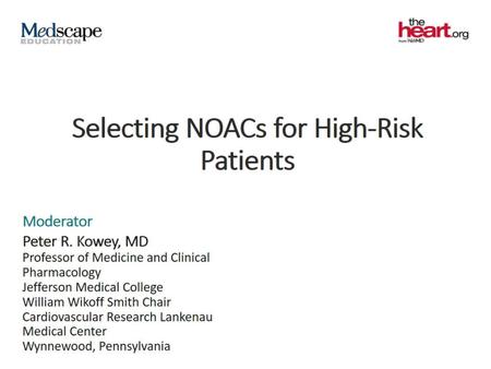 Selecting NOACs for High-Risk Patients