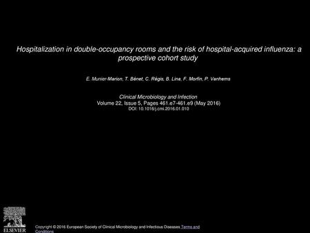 Hospitalization in double-occupancy rooms and the risk of hospital-acquired influenza: a prospective cohort study  E. Munier-Marion, T. Bénet, C. Régis,