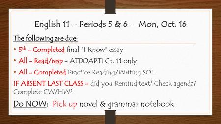 English 11 – Periods 5 & 6 - Mon, Oct. 16