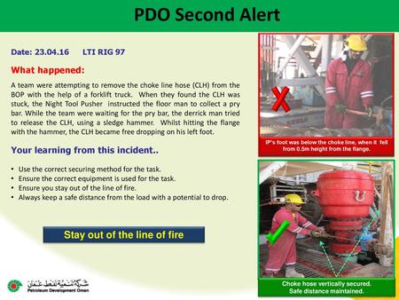 PDO Second Alert Stay out of the line of fire What happened: