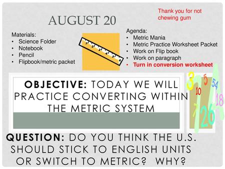 Objective: Today we will practice converting within the metric system