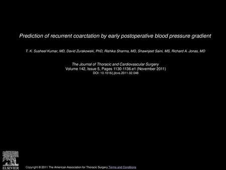 Prediction of recurrent coarctation by early postoperative blood pressure gradient  T. K. Susheel Kumar, MD, David Zurakowski, PhD, Rishika Sharma, MD,