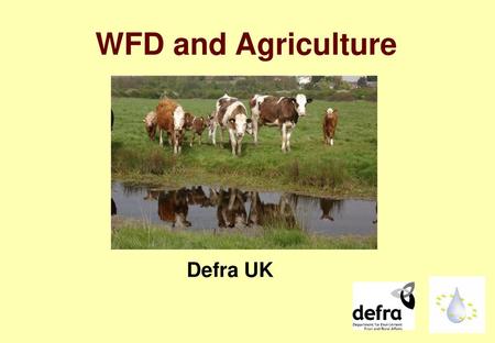 WFD and Agriculture Defra UK.