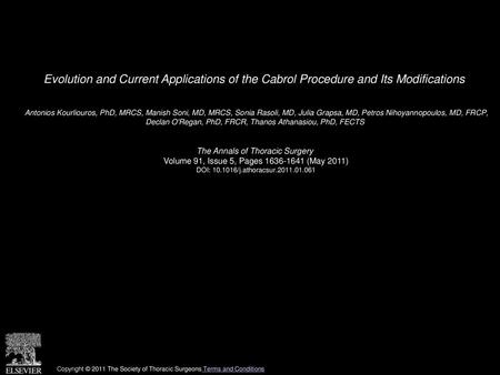 Evolution and Current Applications of the Cabrol Procedure and Its Modifications  Antonios Kourliouros, PhD, MRCS, Manish Soni, MD, MRCS, Sonia Rasoli,