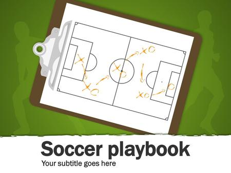 Soccer playbook Your subtitle goes here.