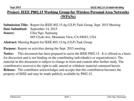 Sept 2015 Project: IEEE P802.15 Working Group for Wireless Personal Area Networks (WPANs) Submission Title:	Report for IEEE 802.15.4q (ULP) Task Group,