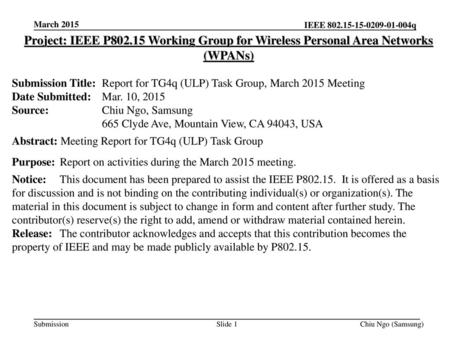 March 2015 Project: IEEE P802.15 Working Group for Wireless Personal Area Networks (WPANs) Submission Title:	Report for TG4q (ULP) Task Group, March 2015.