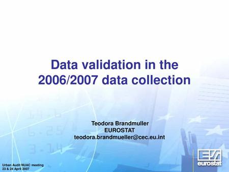 Data validation in the 2006/2007 data collection