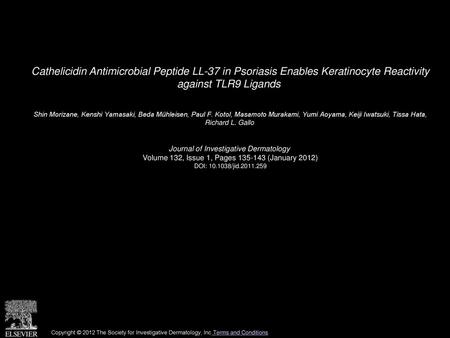 Cathelicidin Antimicrobial Peptide LL-37 in Psoriasis Enables Keratinocyte Reactivity against TLR9 Ligands  Shin Morizane, Kenshi Yamasaki, Beda Mühleisen,
