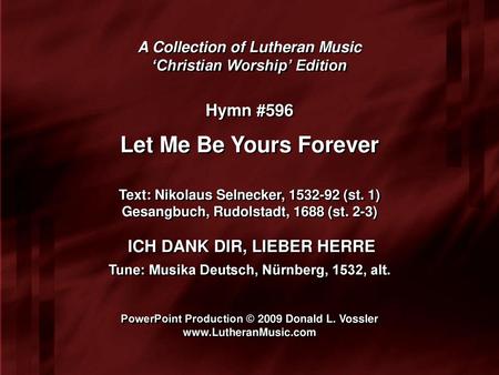 Let Me Be Yours Forever Hymn #596 ICH DANK DIR, LIEBER HERRE