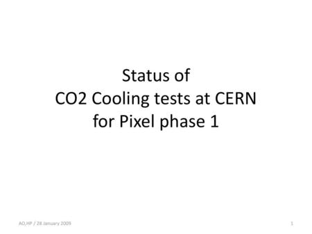 Status of CO2 Cooling tests at CERN for Pixel phase 1