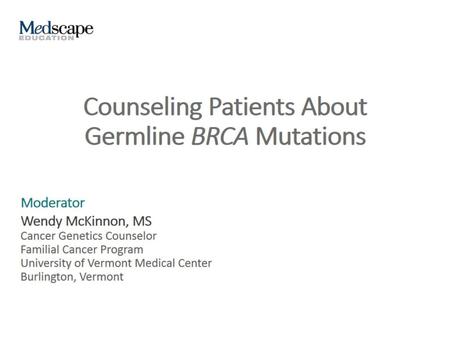 Counseling Patients About Germline BRCA Mutations