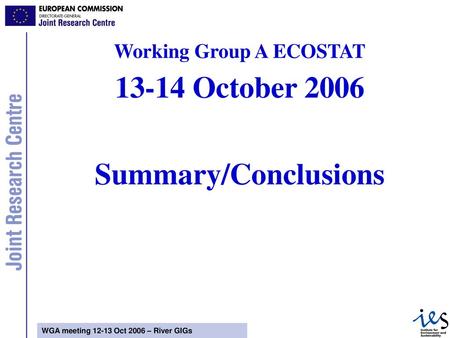 Working Group A ECOSTAT October 2006 Summary/Conclusions