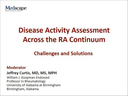 Disease Activity Assessment Across the RA Continuum