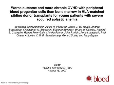 Worse outcome and more chronic GVHD with peripheral blood progenitor cells than bone marrow in HLA-matched sibling donor transplants for young patients.