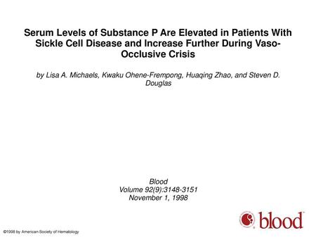 Serum Levels of Substance P Are Elevated in Patients With Sickle Cell Disease and Increase Further During Vaso-Occlusive Crisis by Lisa A. Michaels, Kwaku.