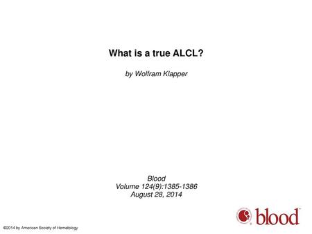 What is a true ALCL? by Wolfram Klapper Blood Volume 124(9):