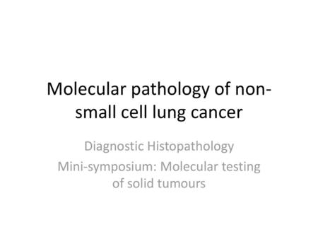 Molecular pathology of non-small cell lung cancer