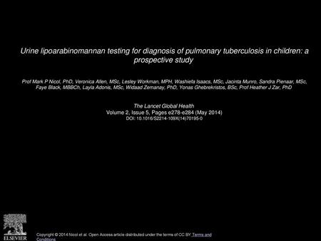 Urine lipoarabinomannan testing for diagnosis of pulmonary tuberculosis in children: a prospective study  Prof Mark P Nicol, PhD, Veronica Allen, MSc,