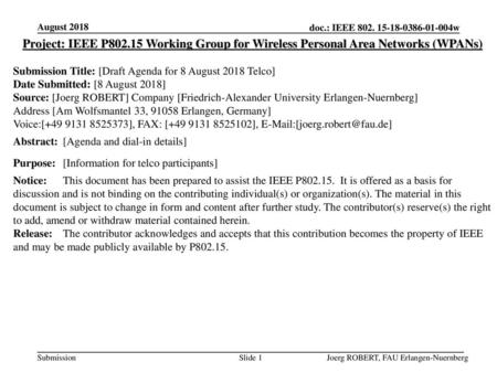 August 2018 Project: IEEE P802.15 Working Group for Wireless Personal Area Networks (WPANs) Submission Title: [Draft Agenda for 8 August 2018 Telco] Date.