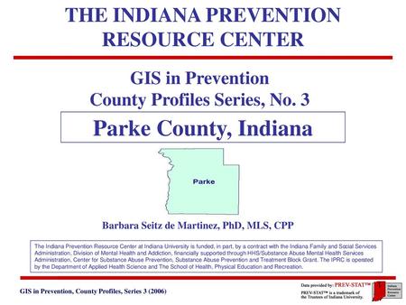 Parke County, Indiana THE INDIANA PREVENTION RESOURCE CENTER