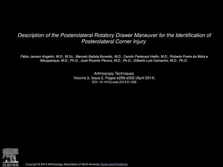 Description of the Posterolateral Rotatory Drawer Maneuver for the Identification of Posterolateral Corner Injury  Fábio Janson Angelini, M.D., M.Sc.,