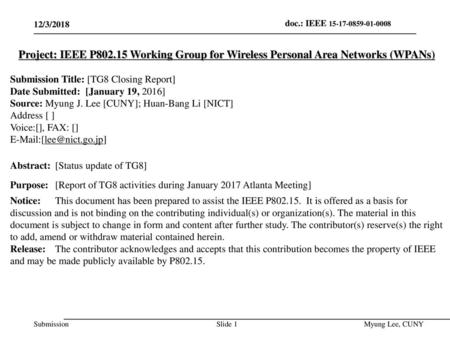July 2014 doc.: IEEE 802.15-14-0466-00-0008 12/3/2018 Project: IEEE P802.15 Working Group for Wireless Personal Area Networks (WPANs) Submission Title: