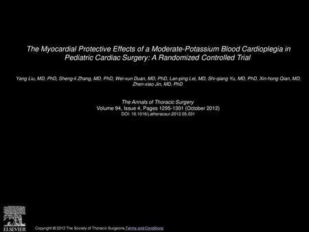 The Myocardial Protective Effects of a Moderate-Potassium Blood Cardioplegia in Pediatric Cardiac Surgery: A Randomized Controlled Trial  Yang Liu, MD,