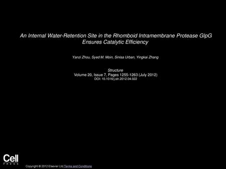 An Internal Water-Retention Site in the Rhomboid Intramembrane Protease GlpG Ensures Catalytic Efficiency  Yanzi Zhou, Syed M. Moin, Sinisa Urban, Yingkai.