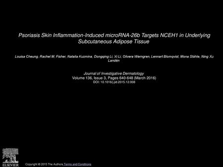 Psoriasis Skin Inflammation-Induced microRNA-26b Targets NCEH1 in Underlying Subcutaneous Adipose Tissue  Louisa Cheung, Rachel M. Fisher, Natalia Kuzmina,