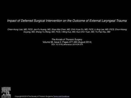 Impact of Deferred Surgical Intervention on the Outcome of External Laryngeal Trauma  Chien-Hung Liao, MD, FICS, Jen-Fu Huang, MD, Shao-Wei Chen, MD, Chih-Yuan.