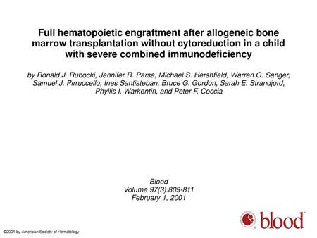 Full hematopoietic engraftment after allogeneic bone marrow transplantation without cytoreduction in a child with severe combined immunodeficiency by Ronald.