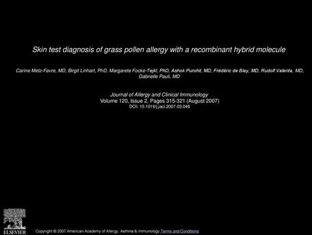 Skin test diagnosis of grass pollen allergy with a recombinant hybrid molecule  Carine Metz-Favre, MD, Birgit Linhart, PhD, Margarete Focke-Tejkl, PhD,