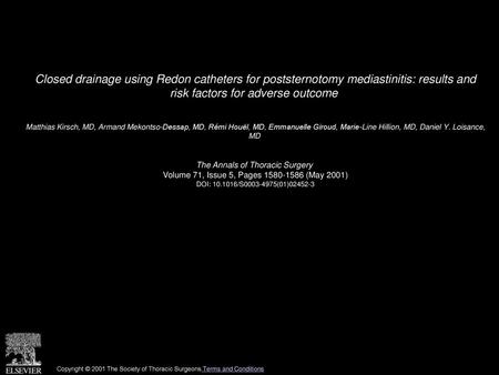 Closed drainage using Redon catheters for poststernotomy mediastinitis: results and risk factors for adverse outcome  Matthias Kirsch, MD, Armand Mekontso-Dessap,
